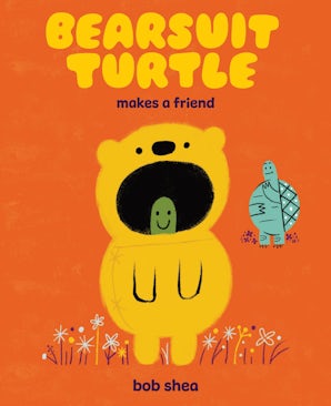 Bearsuit Turtle Makes a Friend – Abrams Books