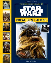 Load image into Gallery viewer, The Moviemaking Magic of Star Wars: Creatures & Aliens