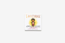 Load image into Gallery viewer, I Am Courage