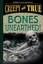 Load image into Gallery viewer, Bones Unearthed! (Creepy and True #3)