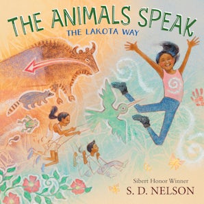 The Animals Speak: The Lakota Way (Wamákashkaŋ’iya: Lakhól Wichóh’aŋ Kiŋ) (A Picture Book)