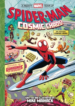 Spider-Man: Cosmic Chaos! (A Mighty Marvel Team-Up)