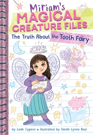 The Truth About the Tooth Fairy (Miriam's Magical Creature Files #1)