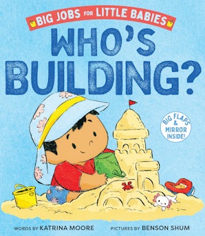 Who's Building? (Big Jobs for Little Babies)