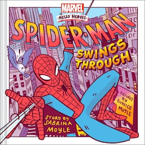 Spider-Man Swings Through (A Marvel Hello Heroes Book)