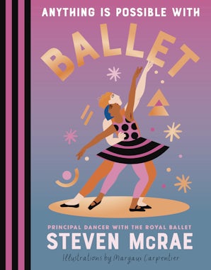 Anything Is Possible with Ballet