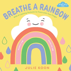 Breathe a Rainbow (An Interactive Board Book)