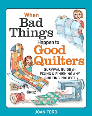 When Bad Things Happen to Good Quilters