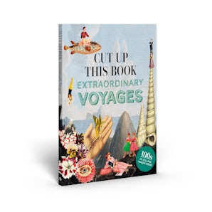 Cut Up This Book: Extraordinary Voyages to Incredible Places