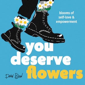 You Deserve Flowers