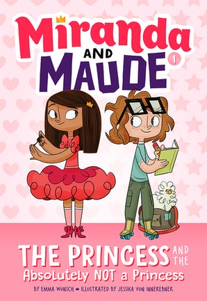 The Princess and the Absolutely Not a Princess (Miranda and Maude #1)