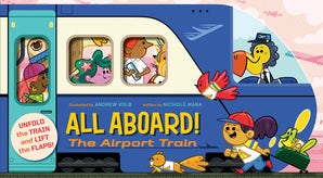 All Aboard! The Airport Train (An Abrams Extend-a-Book)
