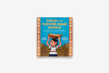Load image into Gallery viewer, Child of the Flower-Song People
