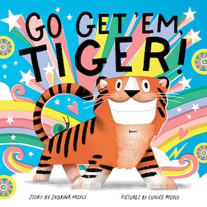 Go Get 'Em, Tiger! (A Hello!Lucky Book)