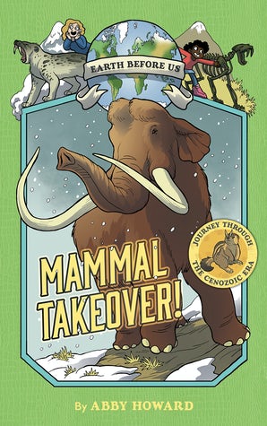 Mammal Takeover! (Earth Before Us #3)
