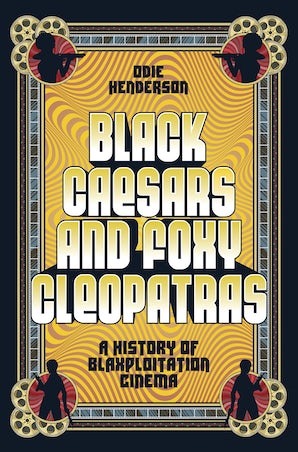 Black Caesars and Foxy Cleopatras
