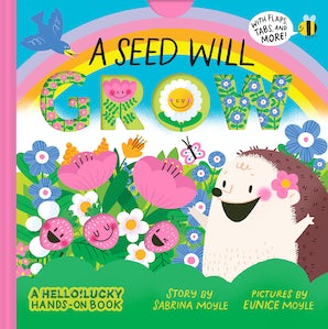 A Seed Will Grow (A Hello!Lucky Hands-On Book)