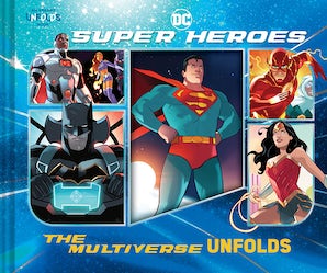 DC Super Heroes: The Multiverse Unfolds – Abrams Books