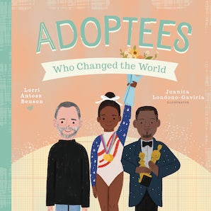 Adoptees Who Changed the World